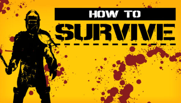 How to Survive - Klucz PC Global | DigiKiosk