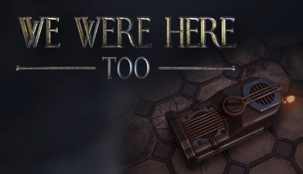 We Were Here Too - Klucz PC Worldwide | DigiKiosk